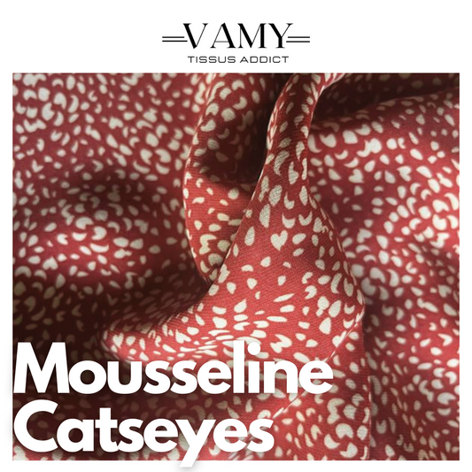 CATSEYES- Mousseline